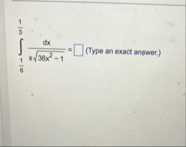 1 3 1 6 d x x 3 6 x 2 - 1 2 =