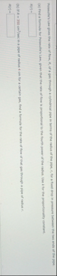 Poiseulley Law gives the rate of flow, R , of a