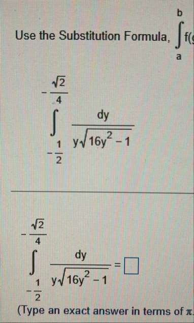 Use the Substitution Formula, - 1 2 - 2 2 4 d y y