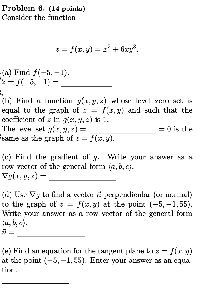 Problem 6 . ( 1 4 points ) Consider the function