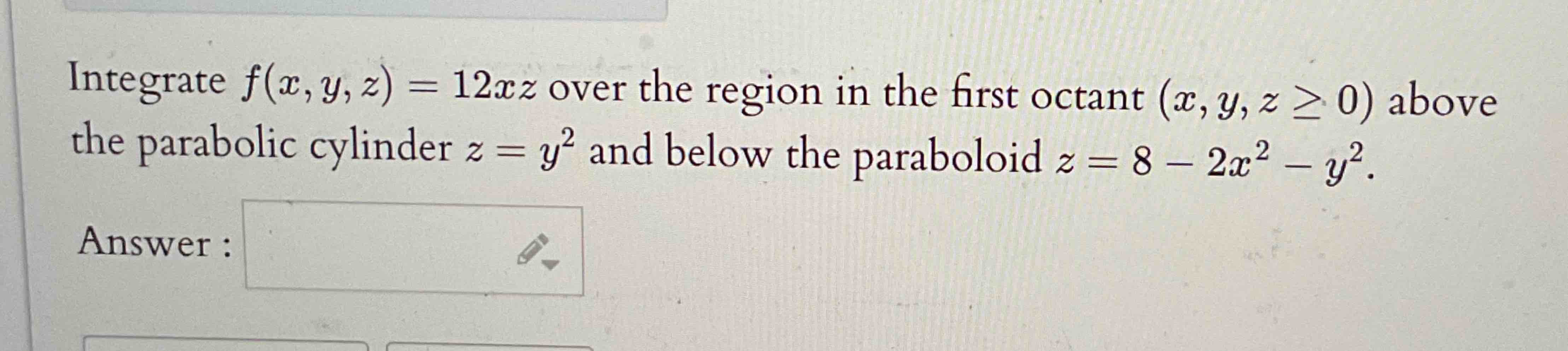 Integrate f ( x , y , z ) = 1 2 x z x , y , z 0 z