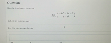 Question Use the limit laws to evaluate lim x 3 (