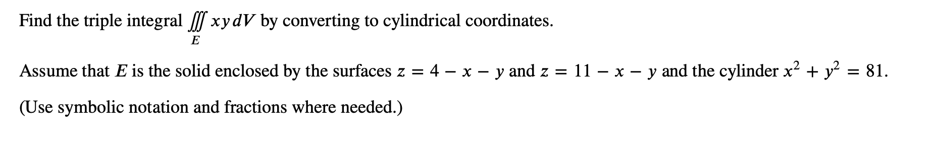 Find the triple integral E x y d V b y converting
