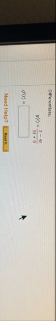 Differentiate. g ( t ) = 3 - 4 t 5 t 9 g ' ( t )