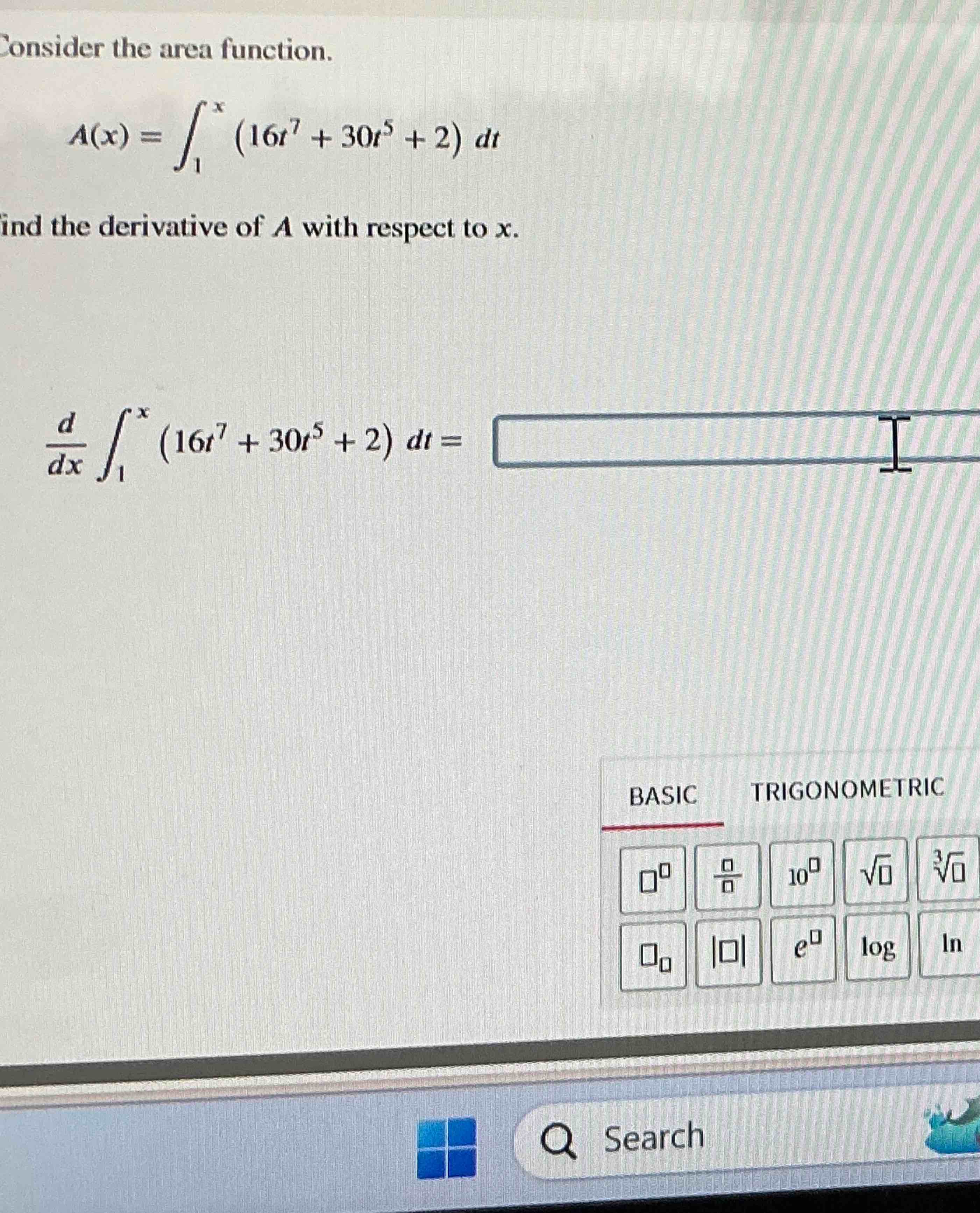 Consider the area function. A ( x ) = 1 x ( 1 6 t