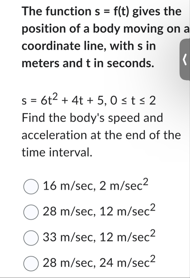 The function s = f ( t ) gives the position of a