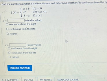 Find the numbers at which f is discontinuous and