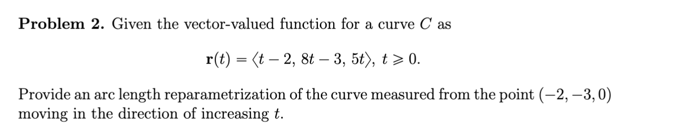 Problem 2 . Given the vector - valued function