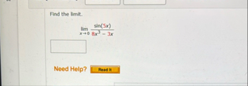 Find the limit . lim x 0 s i n ( 5 x ) 8 x 3 - 3
