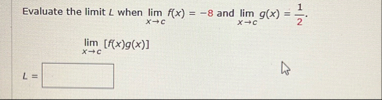 Evaluate the limit L when lim x c f ( x ) = - 8