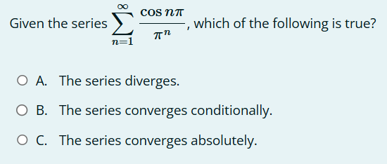 Given the series n = 1 c o s n n , which o f the