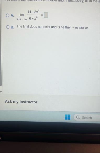 A . lim x - 1 4 - 8 x 4 6 x 4 = B . The limit