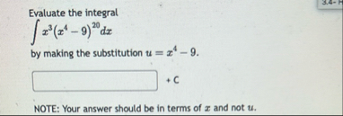 Evaluate the integral x 3 ( x 4 - 9 ) 2 0 d x by