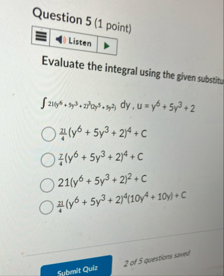 Question 5 ( 1 point ) Evaluate the integral