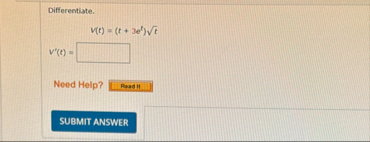 Differentiate. V ( t ) = ( t 3 e t ) t 2 V ' ( t