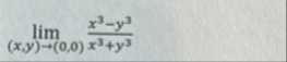 lim ( x , y ) ( 0 , 0 ) x 3 - y 3 x 3 y 3