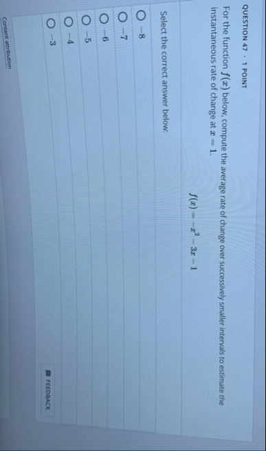 QUESTION 4 7 * 1 POINT For the function f ( x )