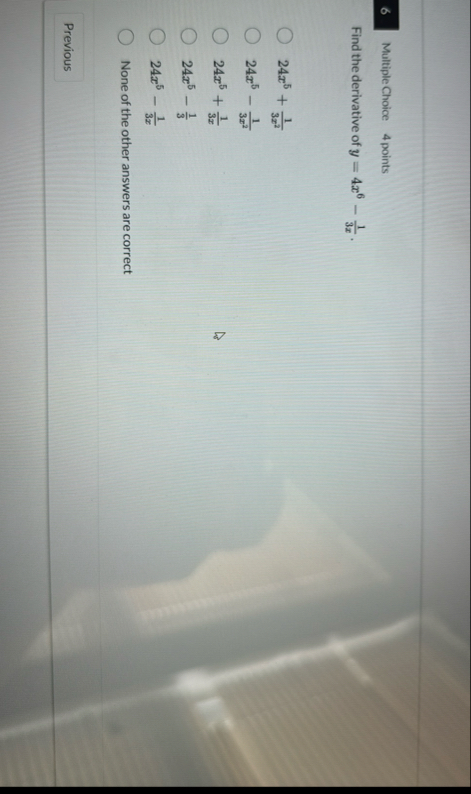 6 Multiple Choice 4 points Find the derivative of