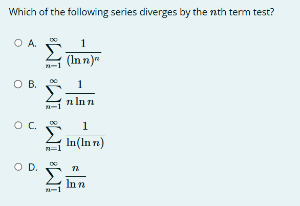 Which o f the following series diverges b y the n