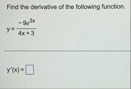 Find the derivative of the following function. y