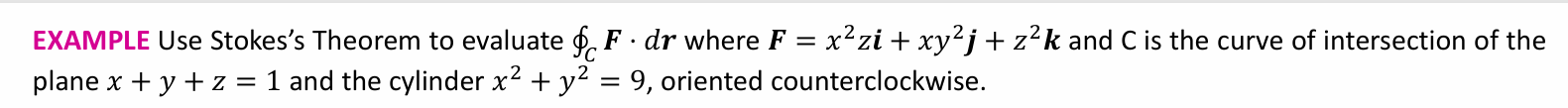EXAMPLE Use Stokes's Theorem t o evaluate o C F *