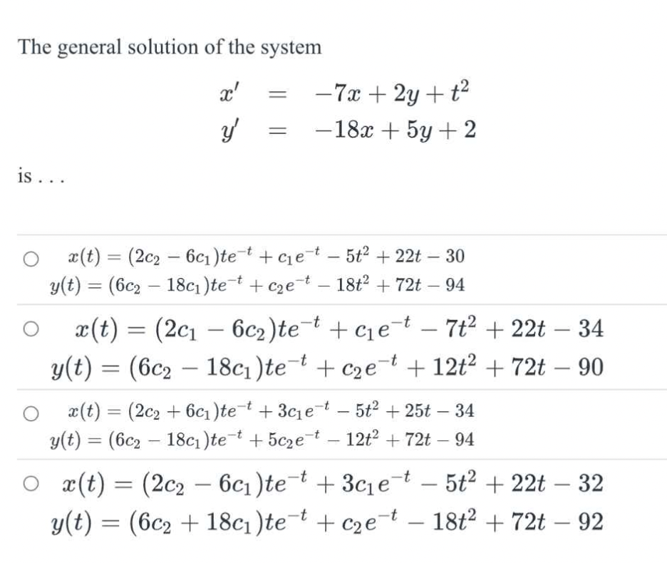 The general solution o f the system x ' = - 7 x +