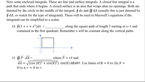 Now some enclosed integrals. These are line and