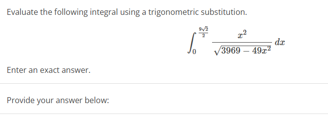 Evaluate the following integral using a