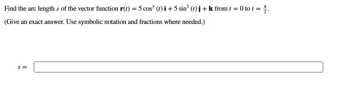 Find the arc length s o f the vector function r (