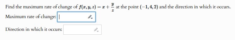 Find the maximum rate o f change o f f ( x , y ,