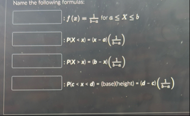 Name the following formulas: f ( x ) = 1 b - a