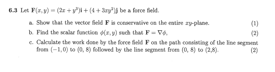 6 . 3 Let F ( x , y ) = ( 2 x + y 3 ) i + ( 4 + 3
