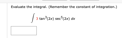 Evaluate the integral. ( R e m e m b e r the