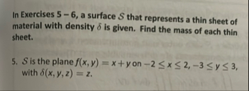 In Exercises 5 - 6 , a surface S that represents