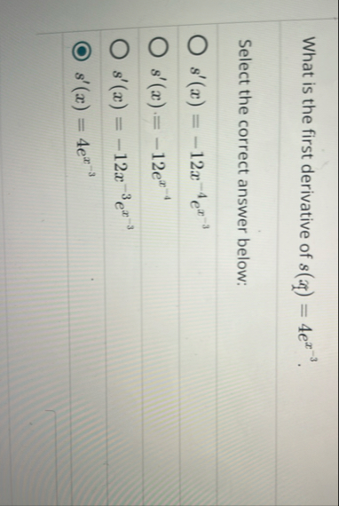 What is the first derivative of s ( ) = 4 e x - 3