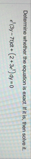 Determine whether the equation is exact. If it is