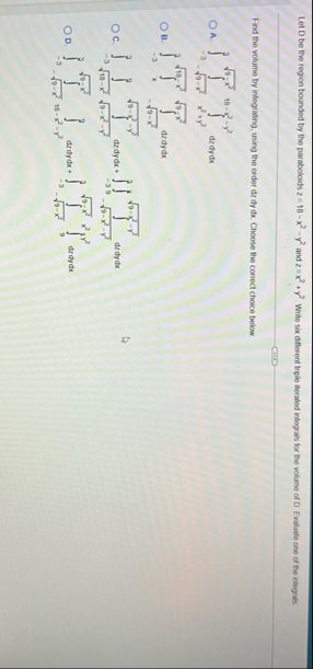 Let D be the region bounded by the paraboloids z