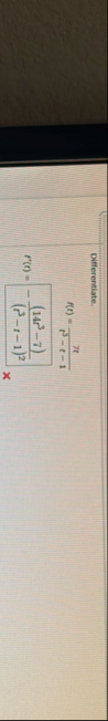 Differentiate. f ( t ) = 7 t t 3 - t - 1 f ' ( t