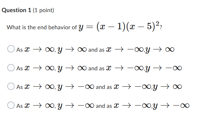 Question 1 ( 1 point ) What i s the end behavior