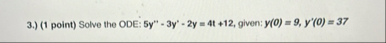 3 . ) ( 1 point ) Solve the ODE: 5 y ' ' - 3 y '