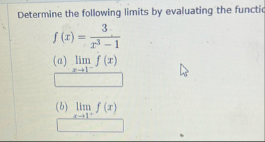Determine the following limits by evaluating the