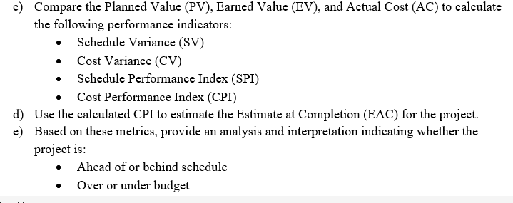 c ) Compare the Planned Value ( PV ) , Earned