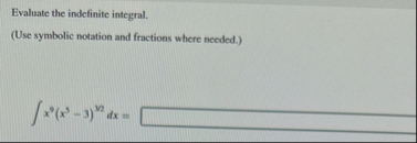 Evaluate the indefinite integral. ( Use symbolic
