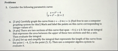 Problems Consider the following parametric curve: