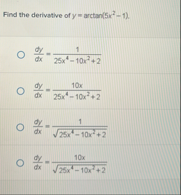 Find the derivative of y = a r c t a n ( 5 x 2 -