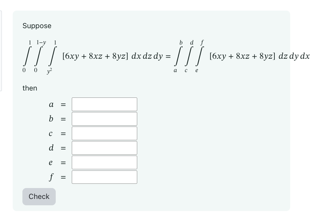 Suppose 0 1 0 1 - y y 2 1 [ 6 x y + 8 x z + 8 y z