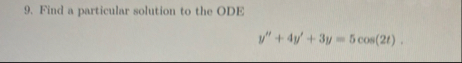 Find a particular solution to the ODE y ' ' 4 y '