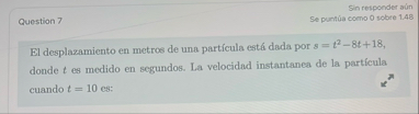 Sin responder a n Question 7 Se punt a como 0