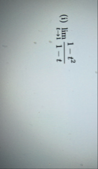( i ) lim t 1 1 - t 2 1 - t