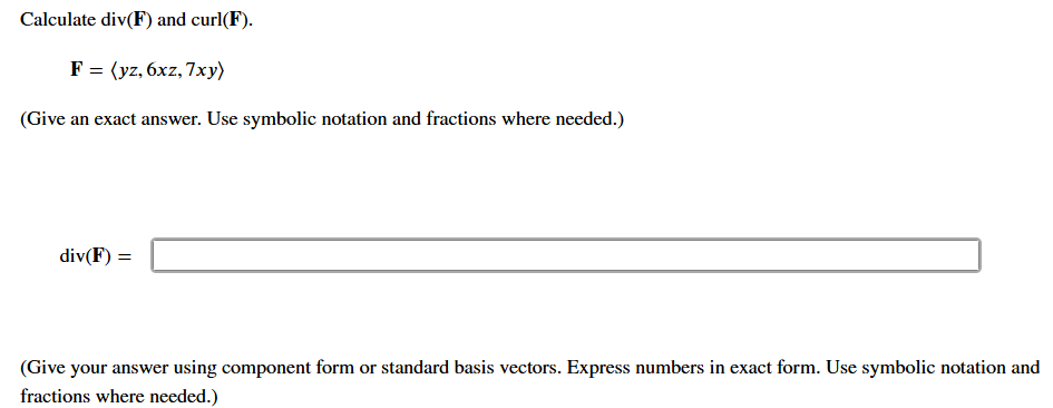 Calculate div ( F ) and curl ( F ) . F = ( : y z